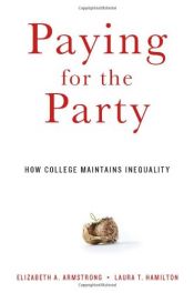 book cover of Paying for the Party: How College Maintains Inequality by Elizabeth A. Armstrong|Laura T. Hamilton