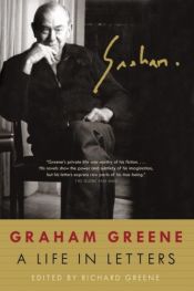 book cover of Graham Greene: A Life in Letters by Richard Greene