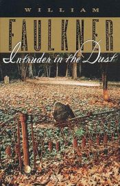 book cover of Intruder in the Dust by William Faulkner