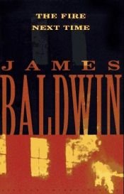 book cover of The Fire Next Time by James Baldwin