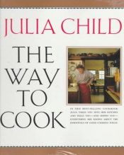 book cover of The Way To Cook by Julia Child