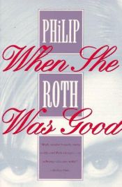 book cover of When She Was Good by Philip Roth