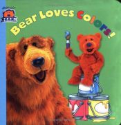book cover of Bear Loves Colors! (Bear in the Big Blue House(Hardcover)) by Susan Kantor