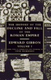 book cover of The History of the Decline and Fall of the Roman Empire, Vol. 1 by Edward Gibbon