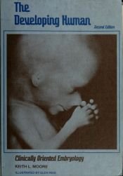 book cover of The developing human: Clinically oriented embryology by Keith L. Moore