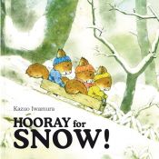 book cover of Hooray for Snow! by Kazuo Iwamura