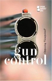 book cover of Opposing Viewpoints Series - Gun Control (hardcover edition) by Tamara L. Roleff
