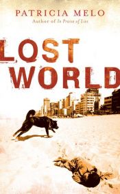 book cover of Lost World: Translated from the Brazilian Portuguese by Clifford Landers by Patr�cia Melo