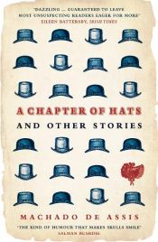 book cover of A chapter of hats: selected stories by Joaquim Maria Machado de Assis