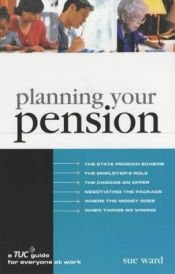 book cover of Planning Your Pension (TUC Guide) by Sue Ward