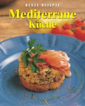 book cover of Mediterrane Küche. Beste Rezepte by Anne White