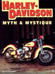 book cover of Harley-Davidson: Myth & mystique by Randy Leffingwell