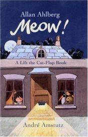 book cover of Meow!: A Lift the Cat-Flap Book by Allan Ahlberg