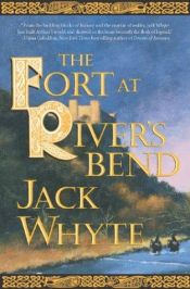 book cover of The Fort at River's Bend by Jack Whyte