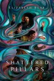 book cover of Shattered Pillars (Eternal Sky) by Elizabeth Bear
