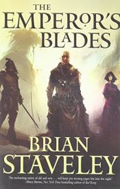 book cover of The Emperor's Blades (Chronicle of the Unhewn Throne) by Brian Staveley