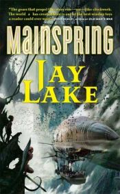 book cover of Mainspring by Jay Lake