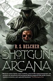 book cover of The Shotgun Arcana by R. S. Belcher