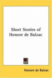 book cover of Short Stories of Honore de Balzac by Honoré de Balzac