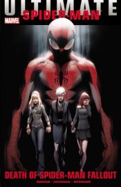 book cover of Ultimate Spider-Man: Death of Spider-Man by Brian Michael Bendis|Jonathan Hickman|Mark Bagley|NICK SPENCER