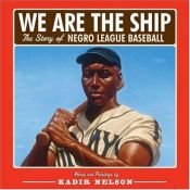 book cover of We Are the Ship by Kadir Nelson