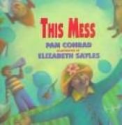 book cover of This mess by Pam Conrad