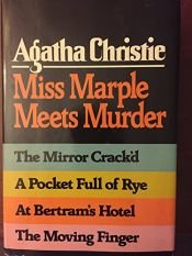 book cover of Miss Marple Meets Murder: The Mirror Crack'd; a Pocket Full of Rye; At Bertram's Hotel; the Moving Finger (0327 by Agatha Christie
