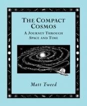 book cover of Compact Cosmos: A Journey Through Space and Time (Wooden Books) by Matt Tweed