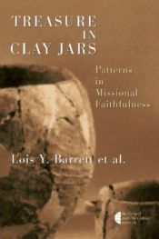 book cover of Treasure in Clay Jars: Patterns in Missional Faithfulness (The Gospel and Our Culture Series) by Lois Barrett
