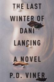 book cover of The Last Winter of Dani Lancing by P. D. Viner