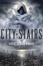 book cover of City of Stairs (The Divine Cities) by Robert Jackson Bennett