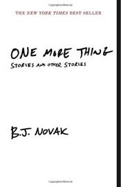 book cover of One More Thing: Stories and Other Stories by B.J. Novak
