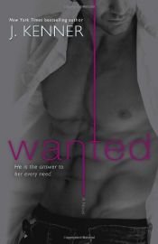 book cover of Wanted (Most Wanted) by J. Kenner