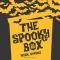 The Spooky Box