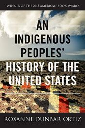 book cover of An Indigenous Peoples' History of the United States (ReVisioning American History) by Roxanne Dunbar-Ortiz