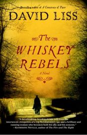 book cover of The Whiskey Rebels by David Liss
