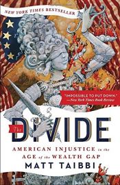 book cover of The Divide: American Injustice in the Age of the Wealth Gap by Matt Taibbi