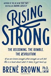 book cover of Rising Strong: The Reckoning. The Rumble. The Revolution. by Brené Brown