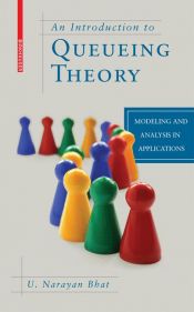 book cover of An Introduction to Queueing Theory: Modeling and Analysis in Applications (Statistics for Industry and Technology) by U. Narayan Bhat