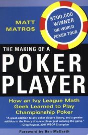 book cover of The Making of a Poker Player by Matt Matros
