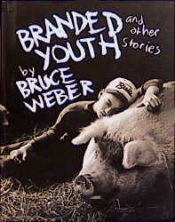 book cover of Branded Youth: and Other Stories by Bruce Weber