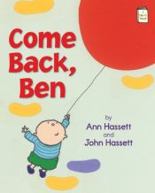 book cover of Come Back, Ben (I Like to Read) by Ann Hassett|John Hassett