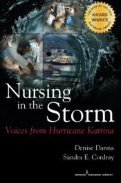 book cover of Nursing in the Storm: Voices from Hurricane Katrina by Denise Danna DNS  RN|Sandra Cordray MA  MJ