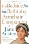 The bedside, bathtub & armchair companion to Jane Austen