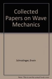 book cover of Collected Papers on Wave Mechanics by Erwin Schrödinger