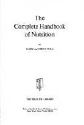 book cover of The Complete Handbook of Nutrition by Gary Null