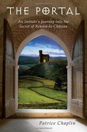 book cover of The Portal: An Initiate's Journey into the Secret of Rennes-le-Château by Patrice Chaplin