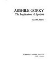 book cover of Arshile Gorky: The Implications of Symbols by Harry Rand