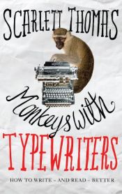 book cover of Monkeys with Typewriters: How to Write Fiction and Unlock the Secret Power of Stories by Scarlett Thomas