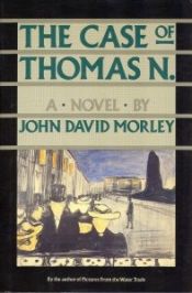 book cover of The Case of Thomas N by John David Morley